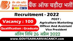 Bank of Baroda Recruitment 2022 - 100 Agriculture Marketing officer  & Assistant Vice President Post (Reopen)