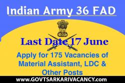 Indian Army 36 FAD Recruitment 2022: Apply for 175 Vacancies of Material Assistant, LDC & Other Posts last date