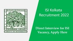 ISI Recruitment  Out 2022: Direct Interview for ISI Vacancy, Apply Here