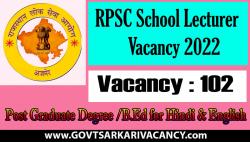 RPSC School Lecturer Vacancy 2022:  Vacancy  notification for 102 posts, Apply Here